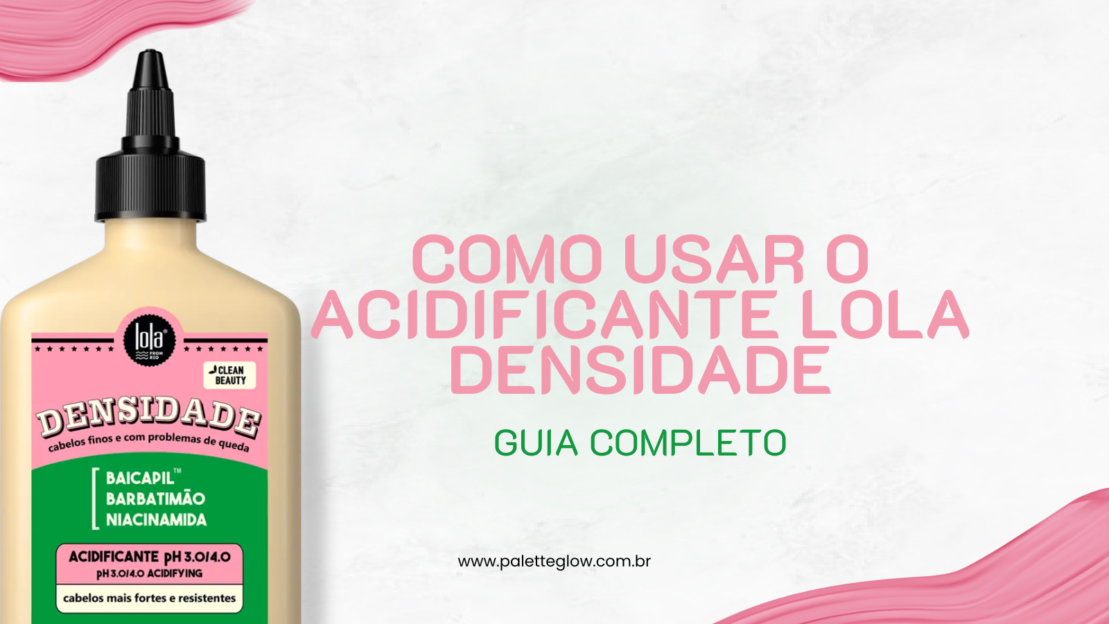 guia completo de como usar o Acidificante Lola Densidade para recuperar cabelos danificados