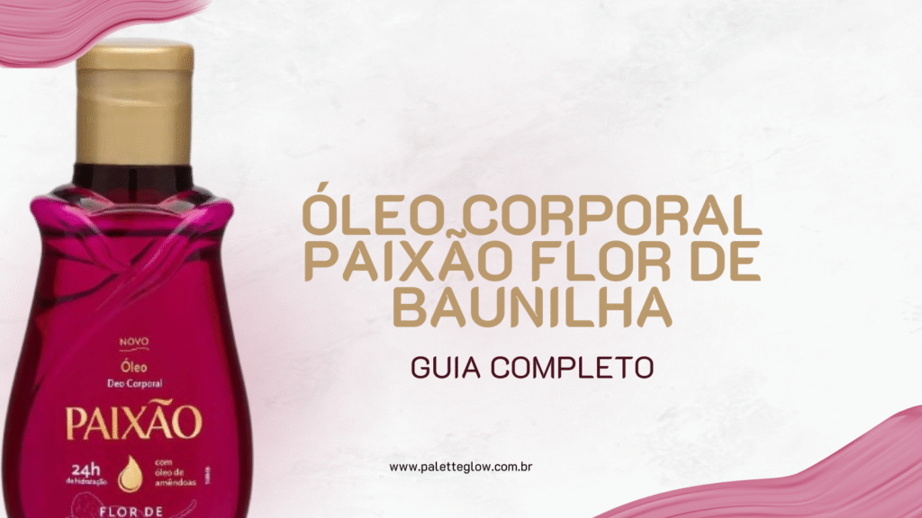 Imagem do Óleo Corporal Paixão Flor de Baunilha sobre bancada de banheiro elegante, representando hidratação e perfume para pele macia