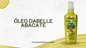 Capa do artigo sobre o Óleo DaBelle Abacate, destaque para nutrição capilar profunda.